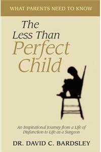 The Less Than Perfect Child