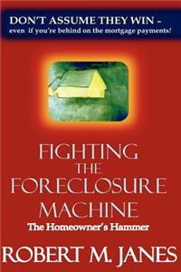 Fighting The Foreclosure Machine