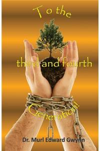 To the third and fourth Generation!