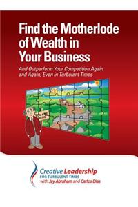 Find the Motherlode of Wealth in Your Business