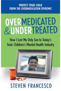 Overmedicated and Undertreated