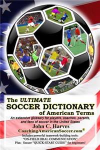 ULTIMATE SOCCER DICTIONARY of American Terms