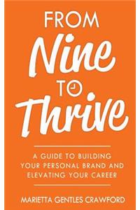 From Nine to Thrive