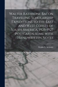 Walter Rathbone Bacon Traveling Scholarship Expeditions to the East and West Coasts of South America, 1925-1927