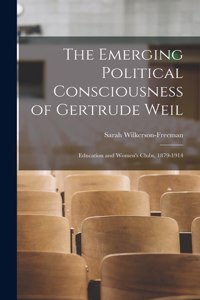 Emerging Political Consciousness of Gertrude Weil: Education and Women's Clubs, 1879-1914