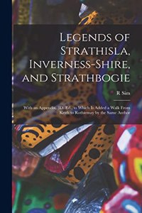 Legends of Strathisla, Inverness-Shire, and Strathbogie