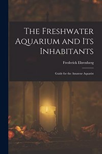 Freshwater Aquarium and Its Inhabitants