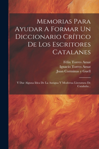 Memorias Para Ayudar A Formar Un Diccionario Crítico De Los Escritores Catalanes