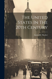 United States In The 20th Century