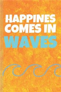 Happines Comes In Waves