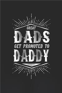 Great Dads Get Promoted To Daddy