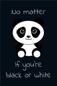 No Matter If You're Black or White