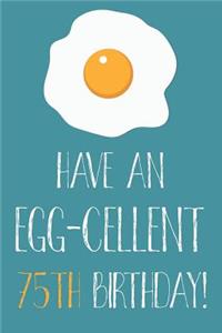 Have An Egg-cellent 75th Birthday