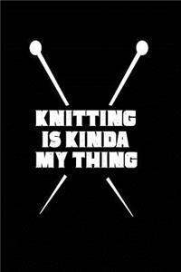 Knitting is Kinda My Thing