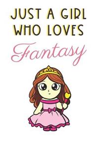 Just A Girl Who Loves Fantasy