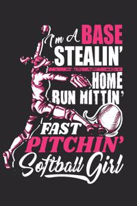 I'm a Base Stealin' Home Run Hittin' Fast Pitchin' Softball Girl