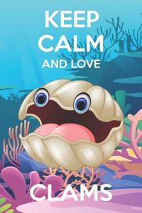 Keep Calm And Love Clams
