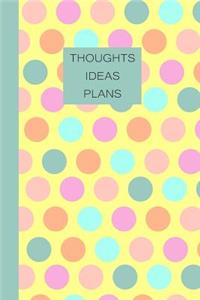 Thoughts Ideas Plans