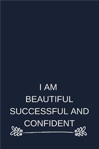 I Am Beautiful Successful And Confident