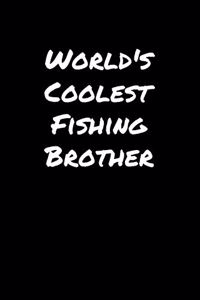 World's Coolest Fishing Brother