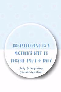 Baby Breastfeeding Journal Log Book