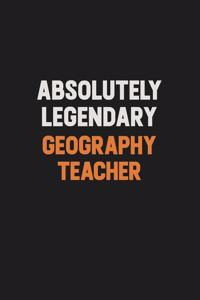 Absolutely Legendary Geography Teacher