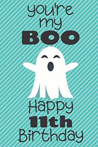 You're my Boo Happy 11th Birthday