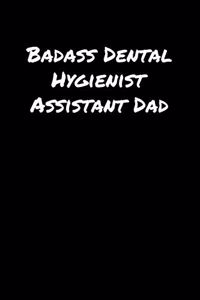 Badass Dental Hygienist Assistant Dad