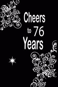 Cheers to 76 years