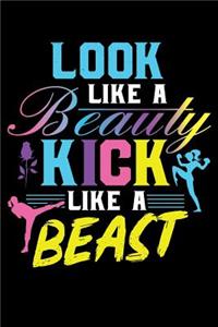 Look Like A Beauty Kick Like A Beast