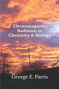 Electromagnetic Radiation in Chemistry & Biology