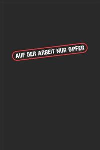 Auf der Arbeit nur Opfer