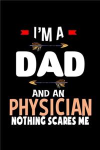 I'm a dad and a physician. Nothing scares me