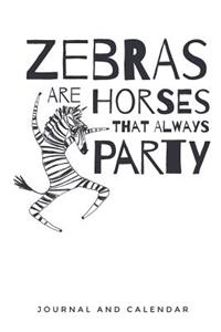 Zebras Are Horses That Always Party