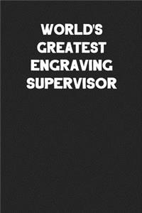World's Greatest Engraving Supervisor