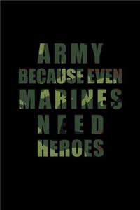Army Because Even Marines Need Heroes