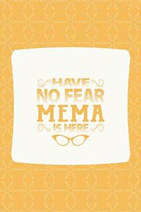 Have No Fear Mema Is Here