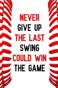 Never Give Up the Last Swing Could Win the Game