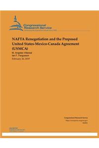 NAFTA Renegotiation and the Proposed United States-Meico-Canada Agreement (Usmca)