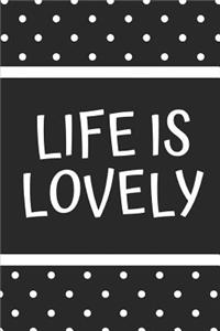 Life Is Lovely