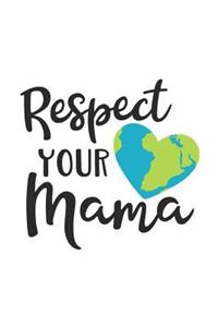 Respect Your Mama