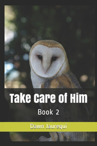 Take Care of Him