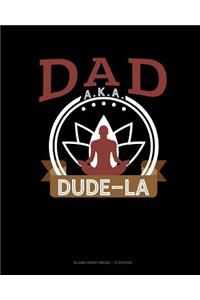 Dad Aka Dude-La