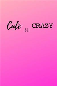 Cute But Crazy