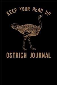 Keep Your Head Up Ostrich Journal