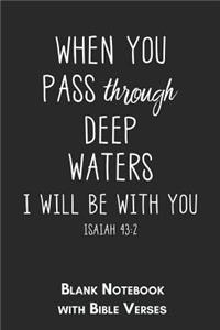 When you pass through deep waters I will be with you Isaiah 43