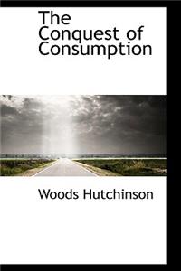 The Conquest of Consumption
