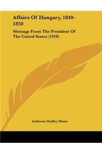 Affairs Of Hungary, 1849-1850