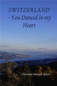 Switzerland - You Danced in my Heart