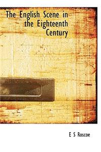 The English Scene in the Eighteenth Century